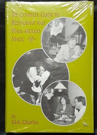 The Complete Guide to Restaurant and Walk-Around Magic by Kirk Charles