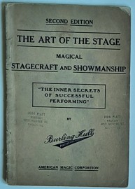 The Art of The stage Magical Stagecraft and Showmanship by Burling Hull