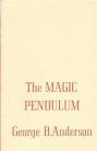 The Magic Pendulum by George B Anderson